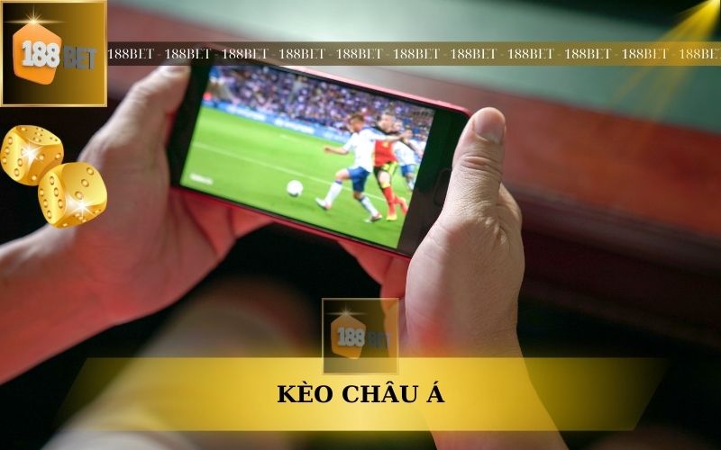 TỶ LỆ KÈO CHÂU Á TẠI 188BET