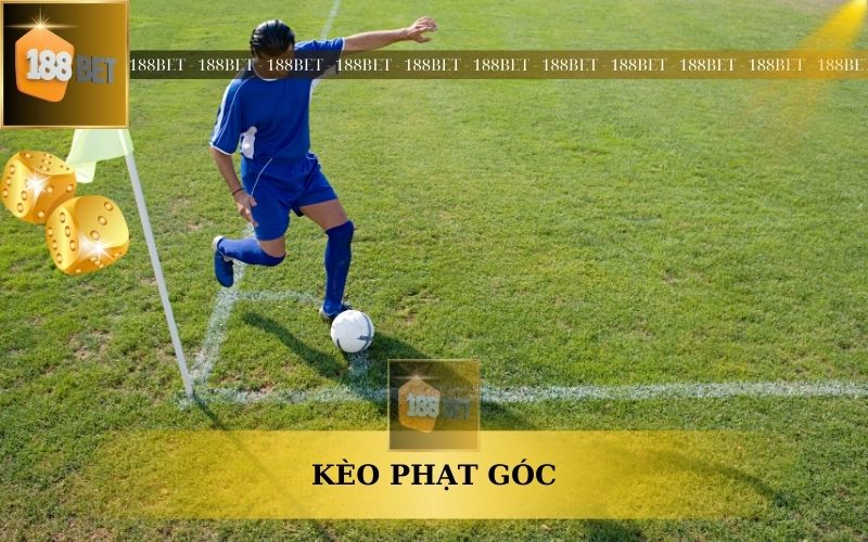 KÈO PHẠT GÓC TRÊN 188BET