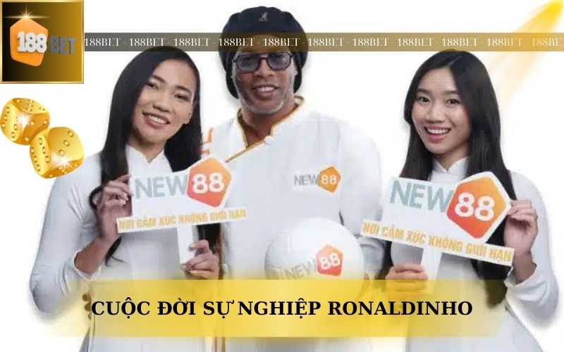 CUỘC ĐỜI VÀ SỰ NGHIỆP CỦA RONALDINHO